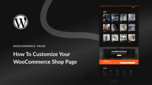 How to Build a High-Converting WooCommerce Shop Page in 2025